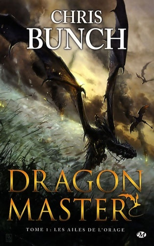 Dragon master Tome I : Les ailes de l'orage - CHris Bunch -  Bragelonne GF - Livre
