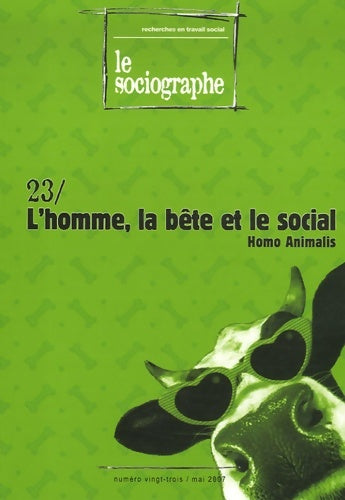 Sociographe (le) n°23/ mai 2007 : L'homme la bête et le social - Irts -  Champ social GF - Livre
