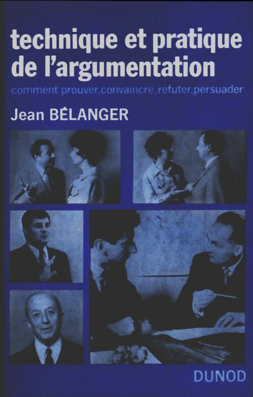 Technique et pratique de l'argumentation - Jean Bélanger -  Dunod GF - Livre