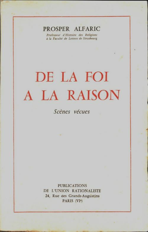 De la foi à la raison - Prosper Alfaric -  Union Rationaliste GF - Livre