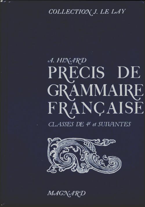 Précis de grammaire française 4e - André Hinard -  Collection J. Le Lay - Livre