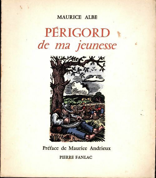 Périgord de ma jeunesse - Maurice Albe -  Fanlac - Livre