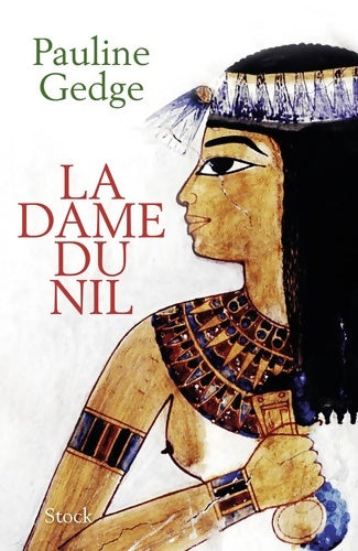 La dame du Nil - Pauline Gedge -  Stock GF - Livre
