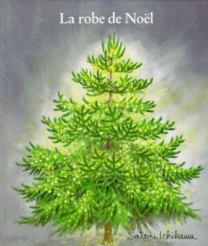 La robe de Noël - Satomi Ichikawa -  L'ecole des loisirs - Livre