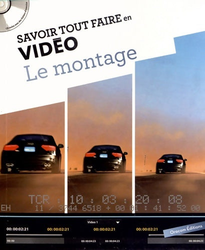 Le montage - Oracom Editions -  Savoir tout faire en vidéo - Livre