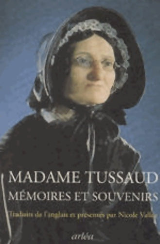 Mémoires et souvenirs sur la révolution française - Madame Tussaud -  Arléa GF - Livre