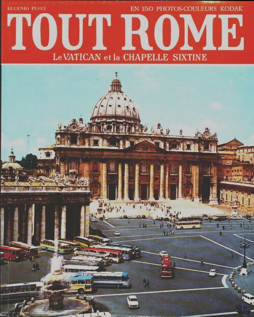 Tout Rome le Vatican et la chapelle sixtine - Eugenio Pucci -  Bonechi GF - Livre