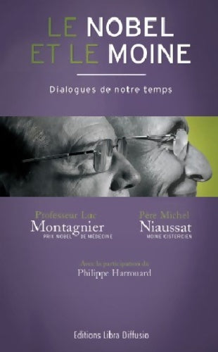 Le Nobel et le moine - Luc Montagnier -  Dialogues de notre temps - Livre