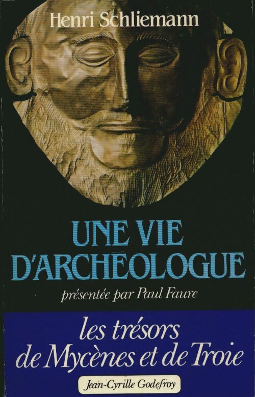 Une vie d'archéologue : Henri schliemann - H. ShurÅiman -  Jean-cyrille godefroy - Livre