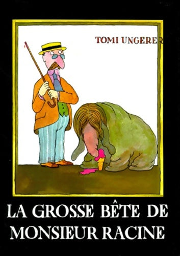 La grosse bête de Monsieur Racine - Tomi Ungerer -  Ecole des Loisirs GF - Livre