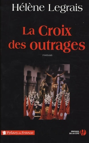 La croix des outrages - Hélène Legrais -  Polars de France - Livre