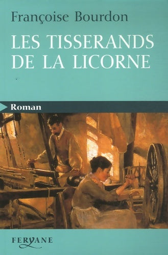 Les tisserands de la licorne - Françoise Bourdon -  Roman - Livre