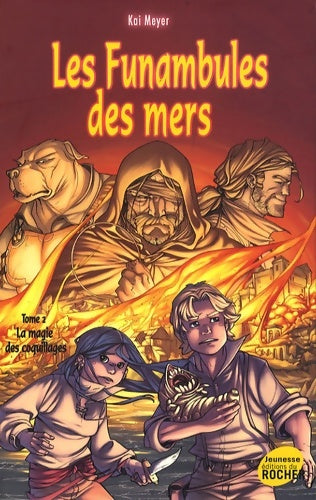 Les funambules des mers Tome II : La magie des coquillages - Kai Meyer -  Jeunesse - Livre
