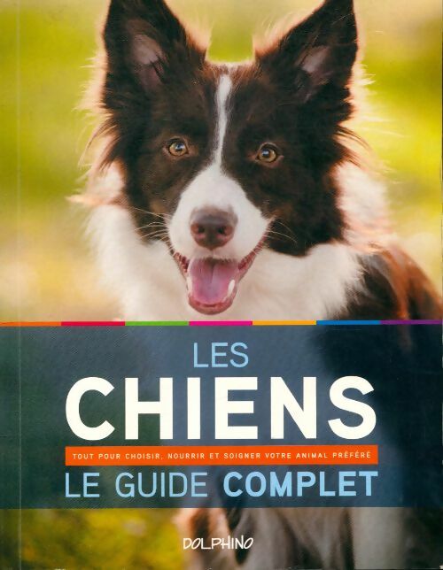 Livrenpoche Les chiens Le guide complet Collectif Livre — free download