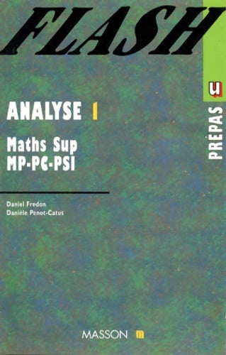 Analyse : Sup, MP, PC, PSI, PT Tome I - penot-catus Fredon -  Flash U - Livre