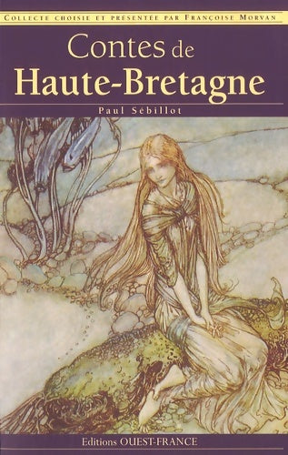 Contes de haute-bretagne - Françoise Morvan -  Les grandes collectes - Livre