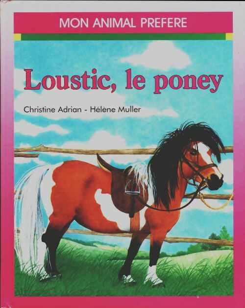 Loustic, le poney - Christine Adrian -  Mon animal préféré - Livre
