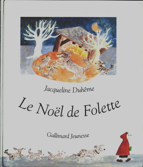 Le noël de Folette - Jacqueline Duhème -  Gallimard Jeunesse GF - Livre