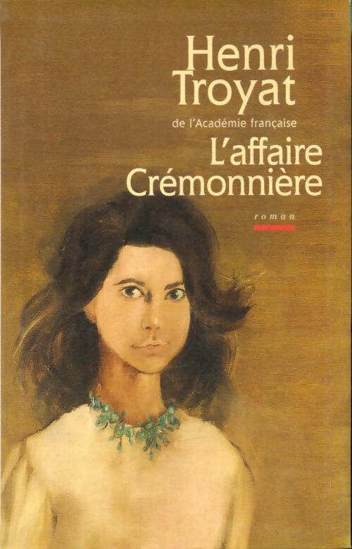 L'affaire Crémonnière - Henri Troyat -  Le Grand Livre du Mois GF - Livre