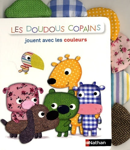 Les doudous copains jouent avec les couleurs - Lola Ribalta -  Nathan GF - Livre