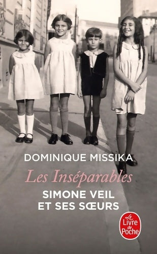 Les inséparables. Simone Veil et ses soeurs - Dominique Missika -  Le Livre de Poche - Livre