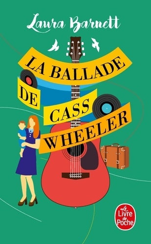 La ballade de Cass Wheeler - Laura Barnett -  Le Livre de Poche - Livre