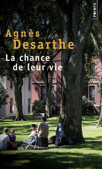 La chance de leur vie - Agnès Desarthe -  Points - Livre