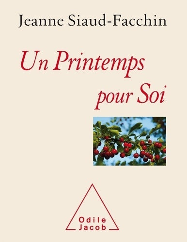 Un printemps pour soi - Jeanne Siaud-Facchin -  Jacob GF - Livre