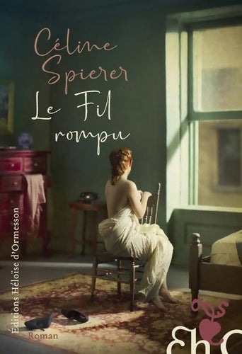Le fil rompu - Celine Spierer -  D'ormesson GF - Livre