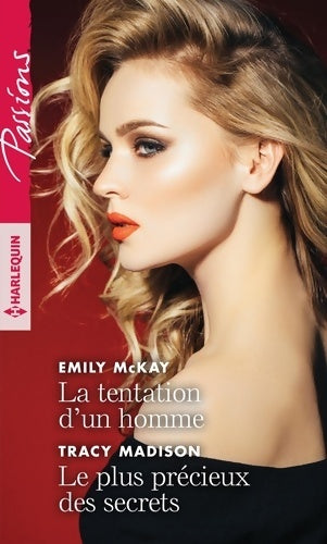 La tentation d'un homme / Le plus précieux des secrets - Emily McKay -  Passions - Livre