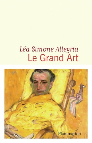 Le grand art - Léa Simone Allegria -  Flammarion GF - Livre