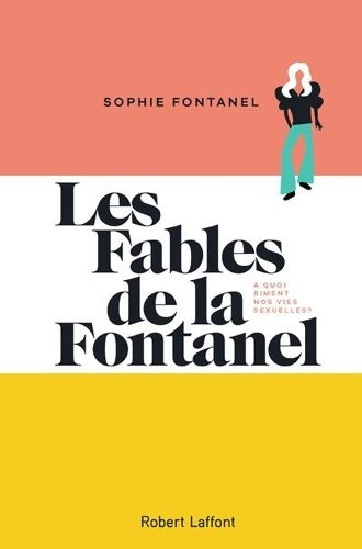 Les fables de la Fontanel - Sophie Fontanel -  Laffont GF - Livre