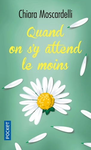 Quand on s'y attend le moins - Chiara Moscardelli -  Pocket - Livre
