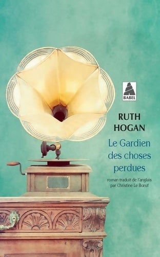 Le gardien des choses perdues - Ruth Hogan -  Babel - Livre