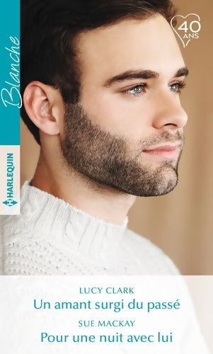 Un amant surgi du passé / Pour une nuit avec lui - Lucy Clark -  Série Blanche - Livre