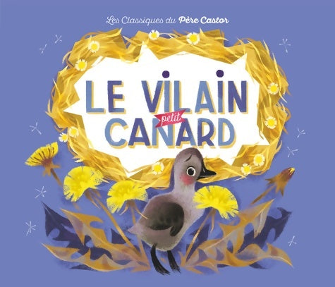 Le vilain petit canard - Hans Christian Andersen -  Père Castor - Livre