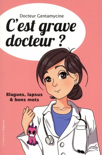 C'est grave docteur ? - Docteur Gentamycine -  Poche Opportun - Livre