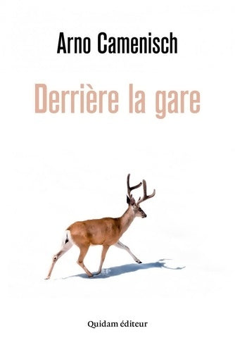 Derrière la gare - Arno Camenisch -  Made in Europe - Livre