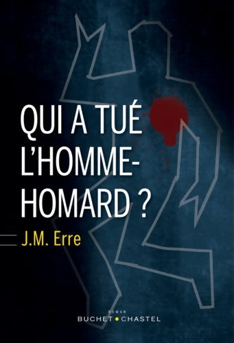 Qui a tué l?homme-homard ? - J. M. Erre -  Buchet GF - Livre