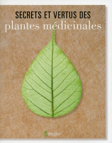 Secrets et vertus des plantes médicinales - Collectif -  Sélection reader's digest - Livre