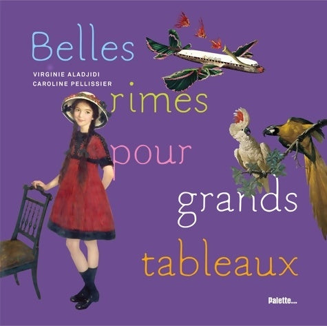 Belles rimes pour grands tableaux - Virginie Aladjidi -  Palette GF - Livre