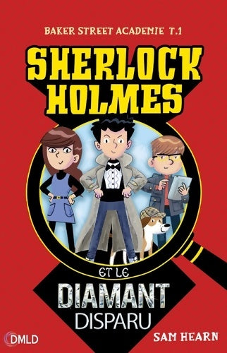 Sherlock holmes et le diamant disparu : Sherlock et le diamant disparu - Sam Hearn -  Dreamland GF - Livre