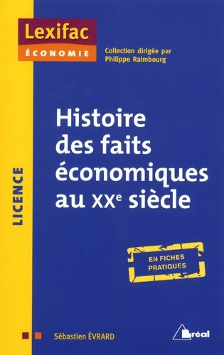 Histoire des faits économiques au 20ème siècle - Sebastien Evrard -  Lexifac - Livre