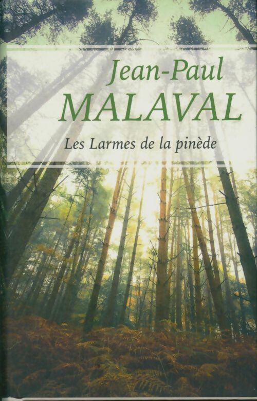 Les larmes de la pinède - Jean-Paul Malaval -  France Loisirs GF - Livre