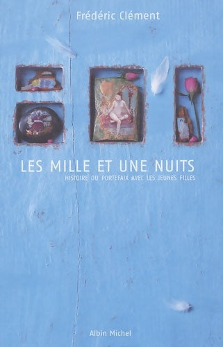 Les mille et une nuits : Histoire du portefaix avec les jeunes filles - Frédéric Clément -  Albin Michel GF - Livre