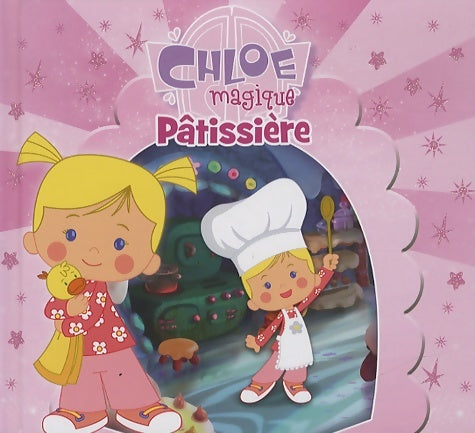 Chloe magique patissiere - Collectif -  Dragon d'or GF - Livre
