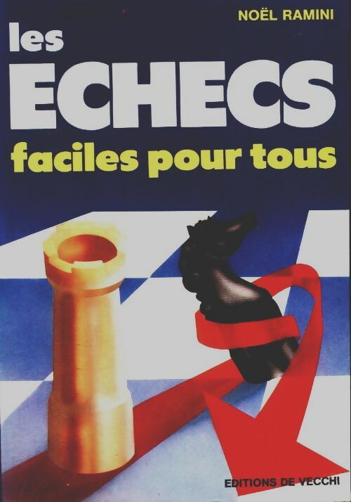 Les échecs faciles pour tous - Noël Ramini -  De Vecchi GF - Livre