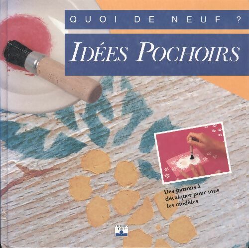 Idées pochoirs - Jamie Sapsford -  Quoi de neuf ? - Livre