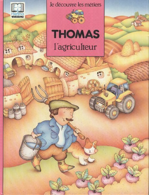 Thomas l'agriculteur - Sylvie Rainaud -  Jolis métiers - Livre