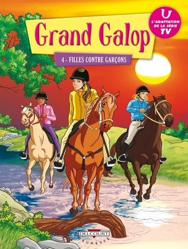 Grand galop Tome IV : Filles contre garçons - Collectif -  Grand Galop - Livre